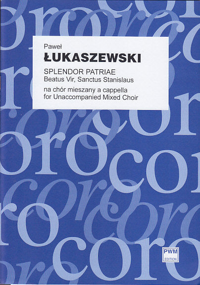 Lukaszewski, Splendor Patriae (SATB) (PWM)