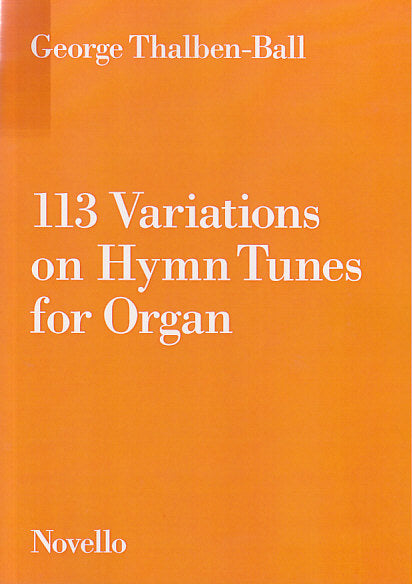 113 Variations on Hymn Tunes (Novello)
