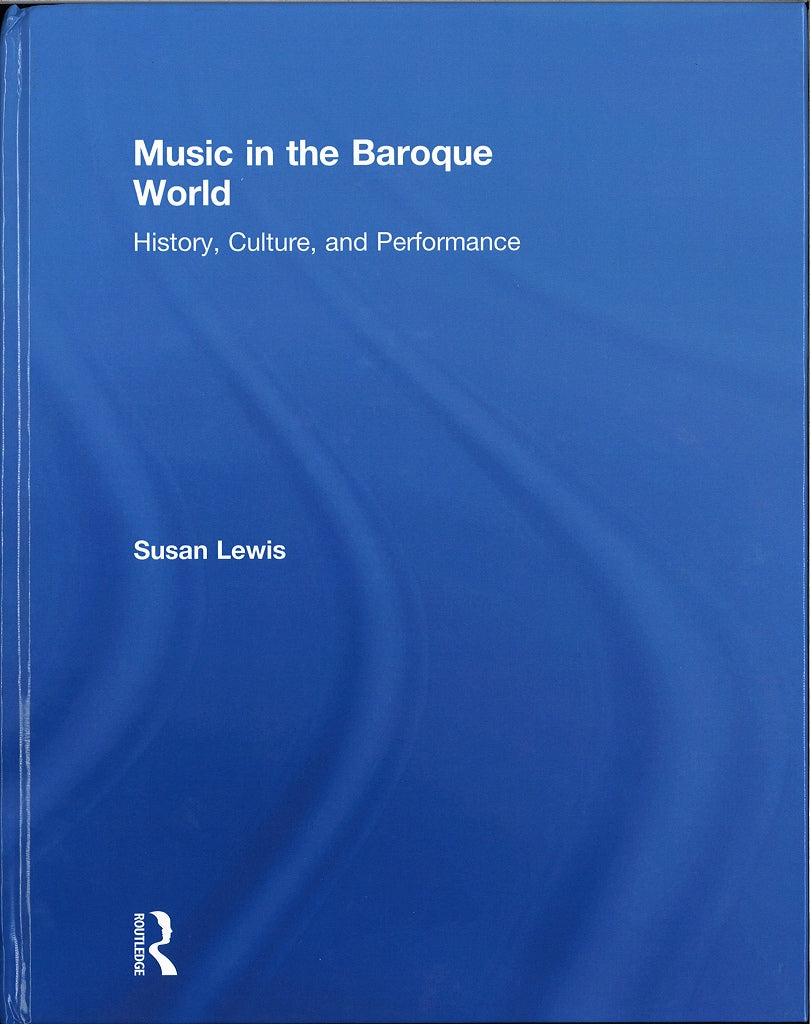 Lewis, Music in the Baroque World (hard) (Routledge)