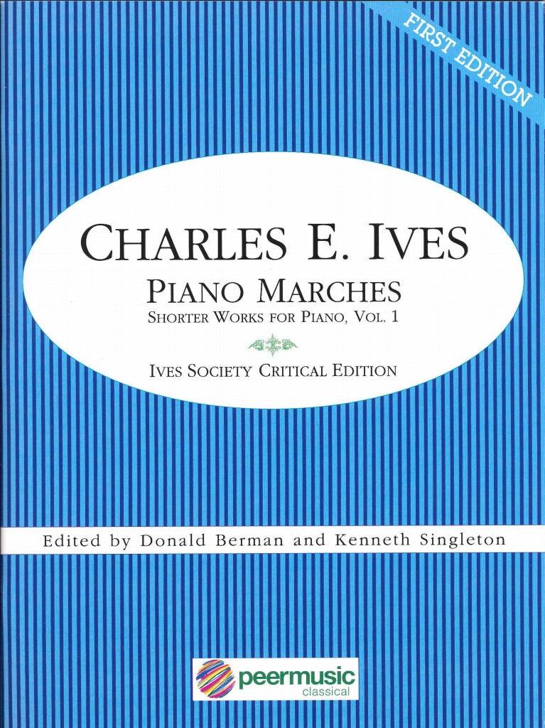 Ives, Piano Marches: Shorter Works 1 (Peermusic)