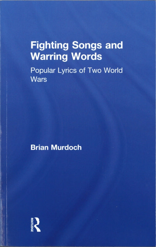 Murdoch,Fighting Songs and Warring Words (Routledge)