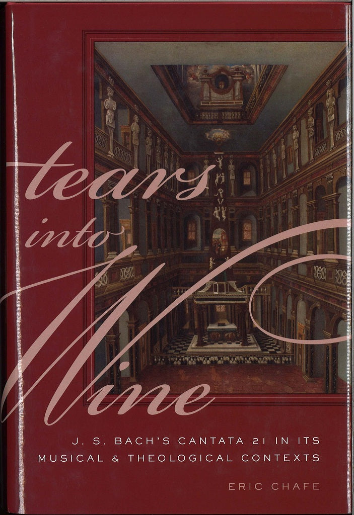 Chafe, Tears into Wine: J.S. Bach's (Oxford University Press)