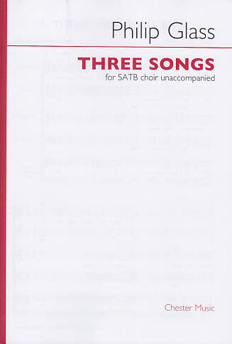 Glass, 3 Songs (SATB a cappella) (Dunvagen/Chester)