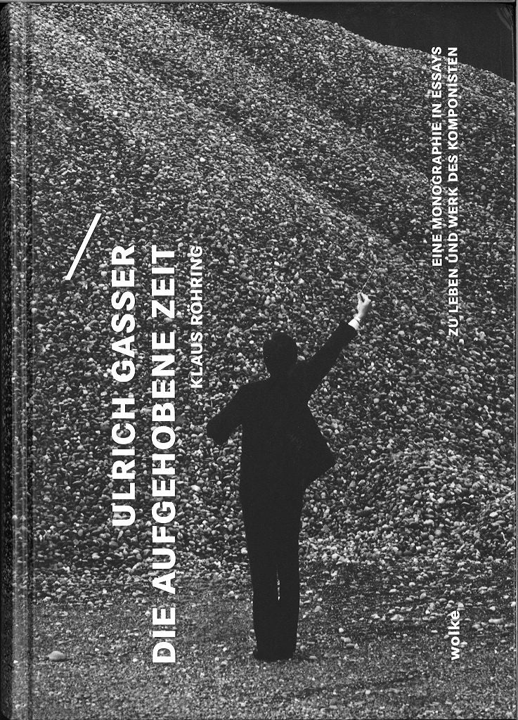 Rohring, Ulrich Gasser. Die aufgehobene (Wolke Verlag)