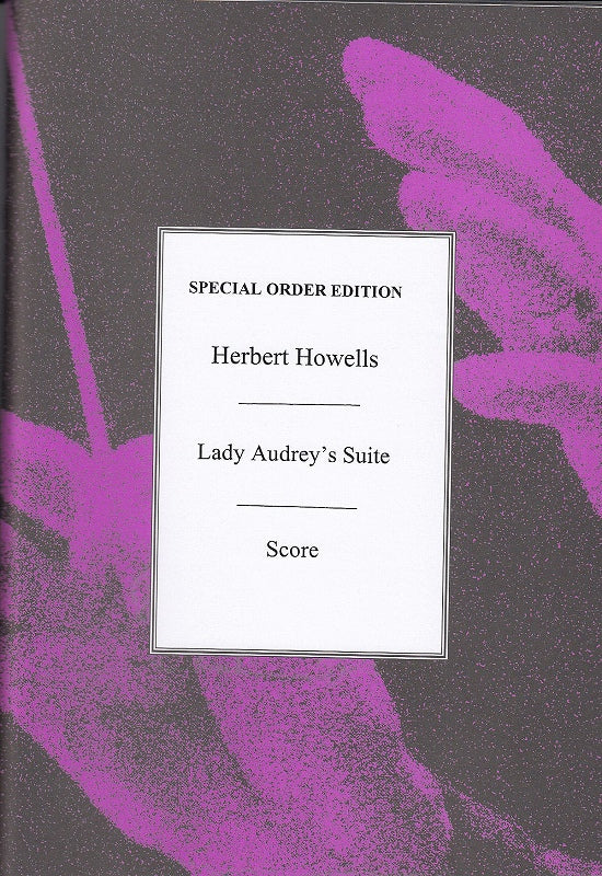 Howells, Lady Audrey's Suite op. 19 (Curwen)
