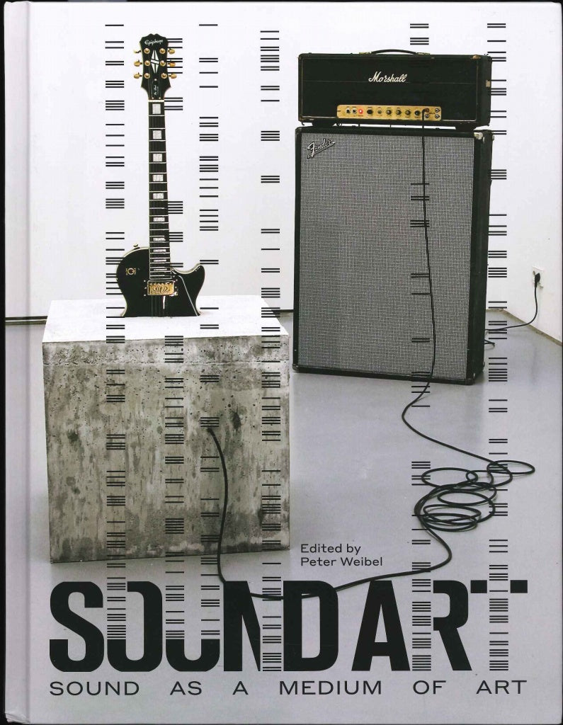 Weibel, Sound Art: Sound as a Medium of (MIT Press)