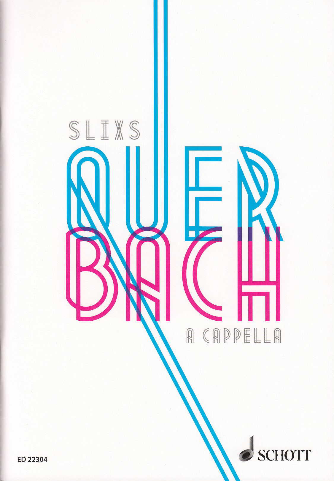 Bach, Quer Bach A Cappella (Schott)