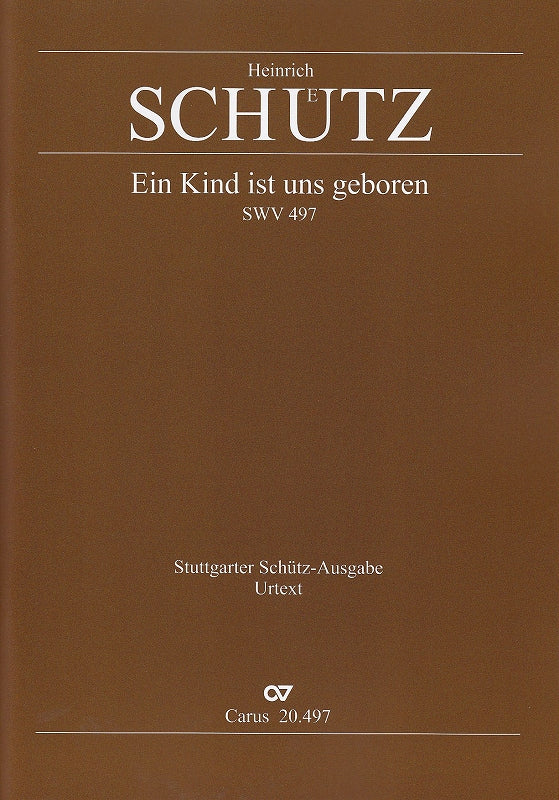 Schutz, Kind ist uns geboren SWV 497 (Carus)