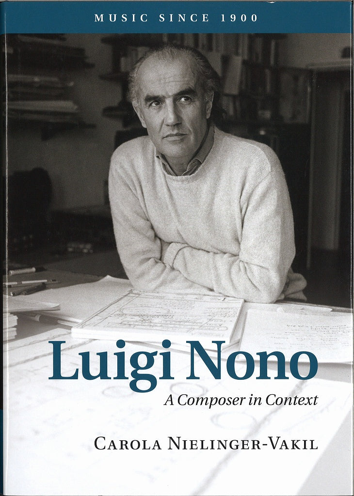 Nielinger-Vakil, Luigi Nono: A Composer (Cambridge University Press)