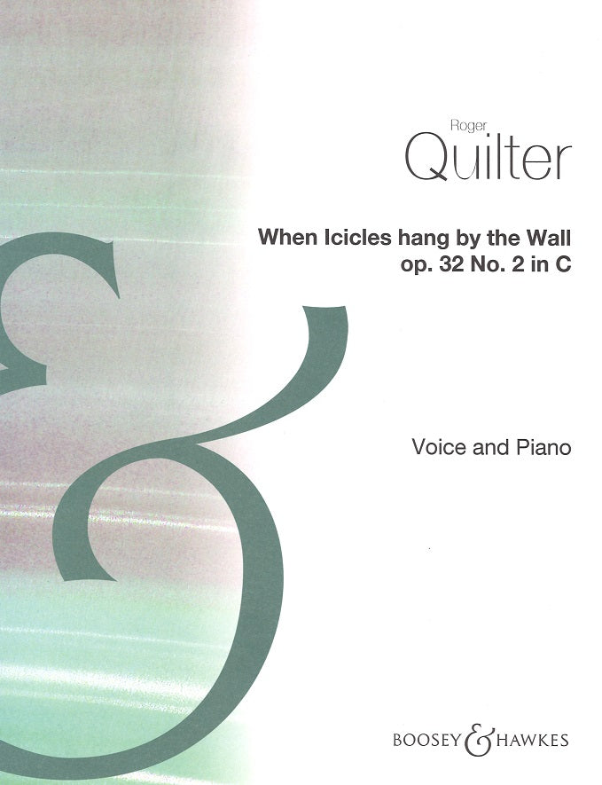 Quilter, When icicles hang by... in C (Boosey)