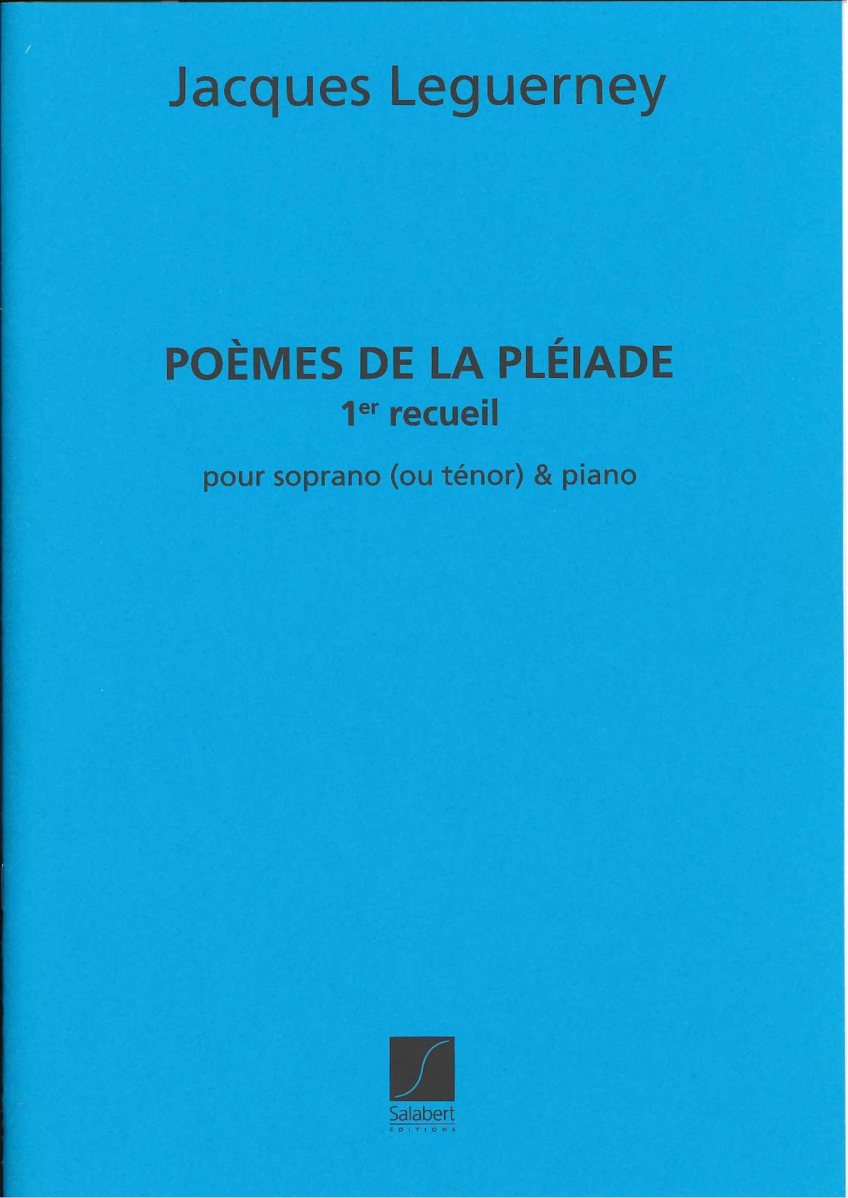 Leguerney, Poemes de La Pleiade 1 (Salabert)