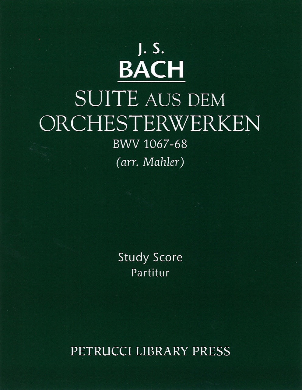 Bach/Mahler, Suite aus BWV 1067-68 (Petrucci Library Press)