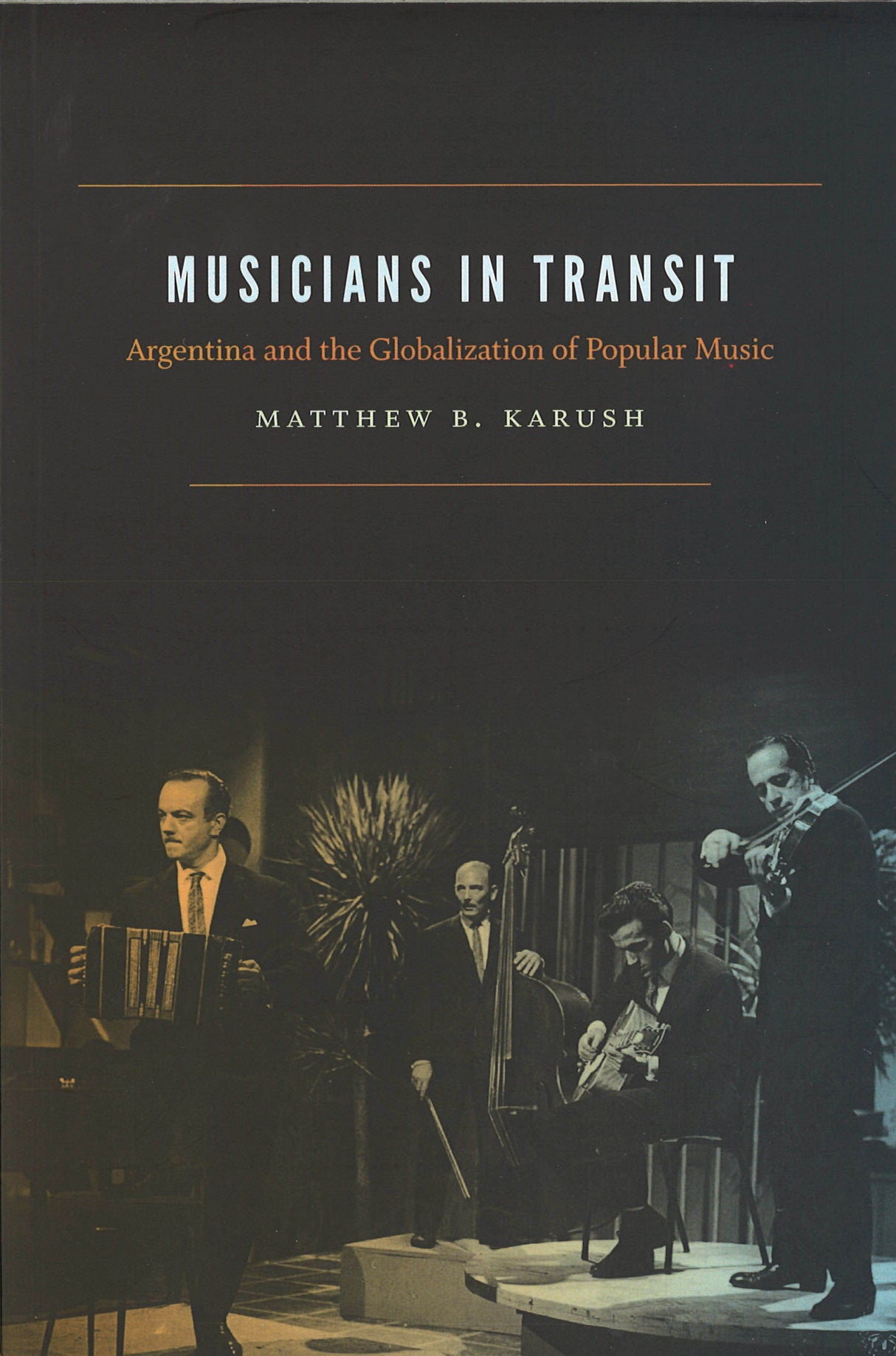 Karush, Musicians in Transit (paper) (Duke University Press)