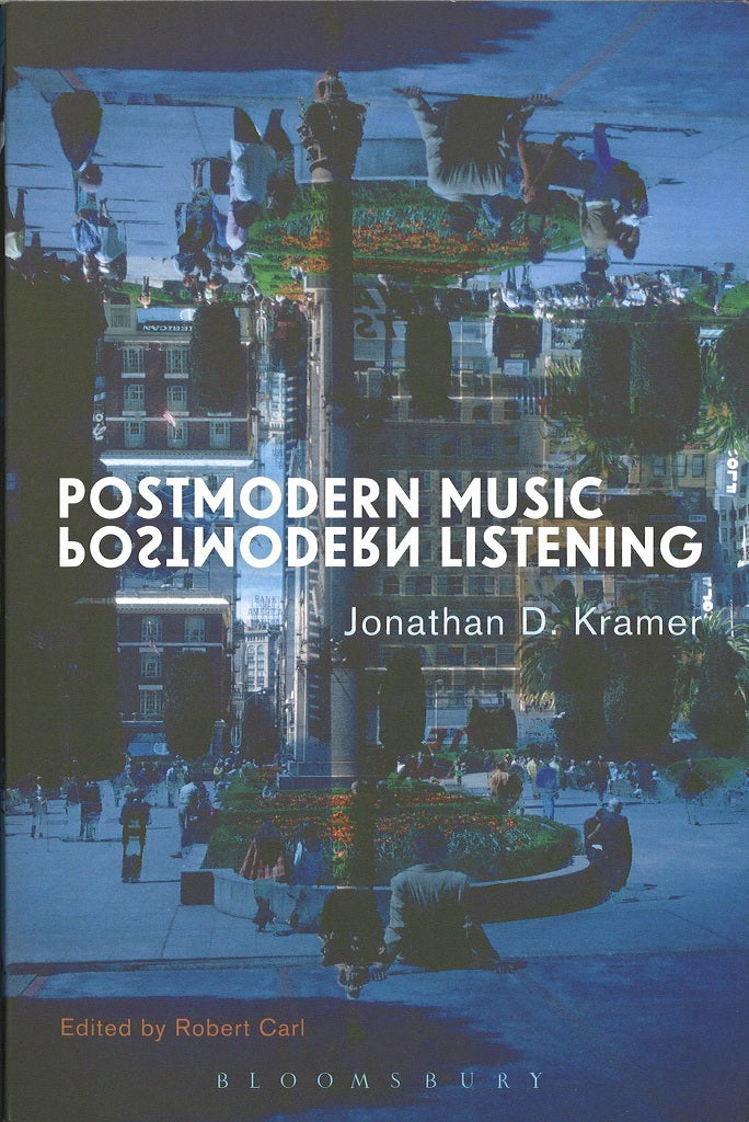 Kramer, Postmodern Music, Postmodern (Bloomsbury Academic)