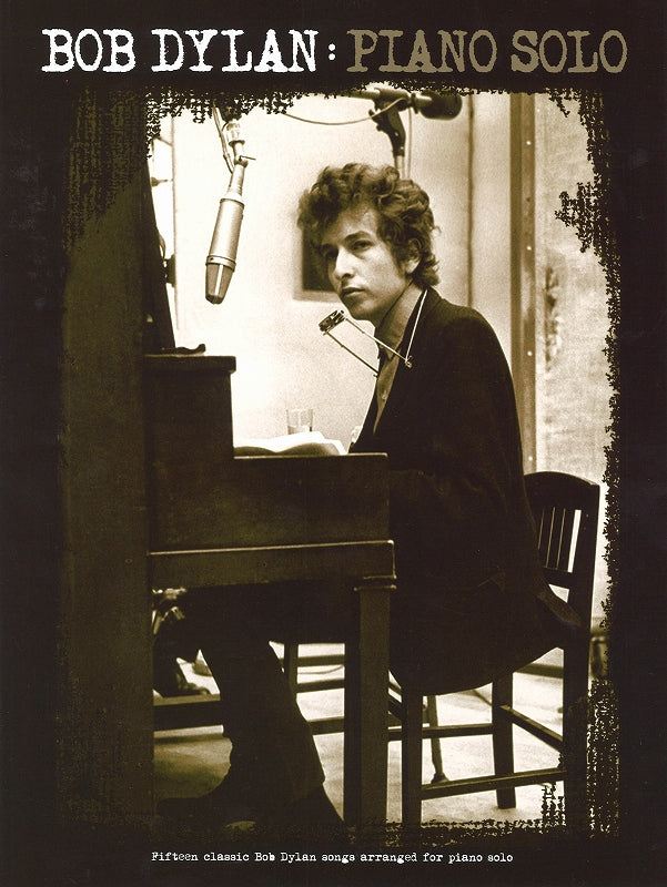 Dylan, Bob Dylan: Piano Solo. 15 songs (Wise Publications)