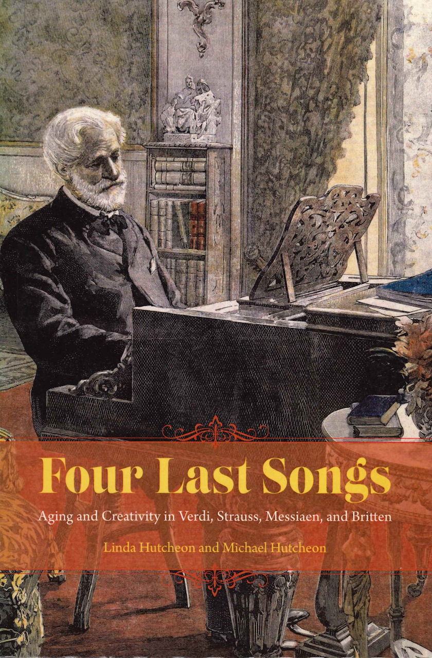 Hutcheon, Four Last Songs: Aging and (Chicago Press, University of)