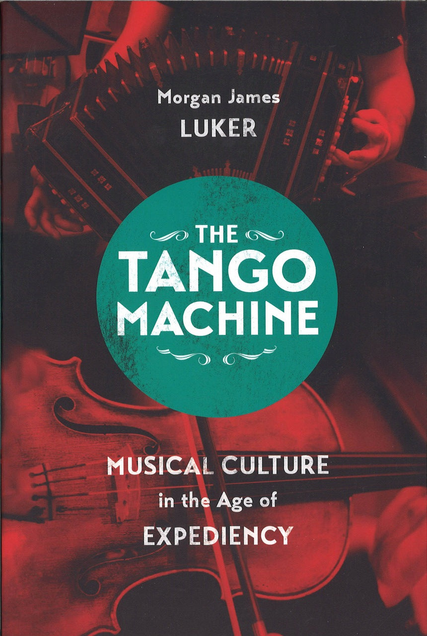 Luker, Tango Machine (paper): Musical (Chicago Press, University of)
