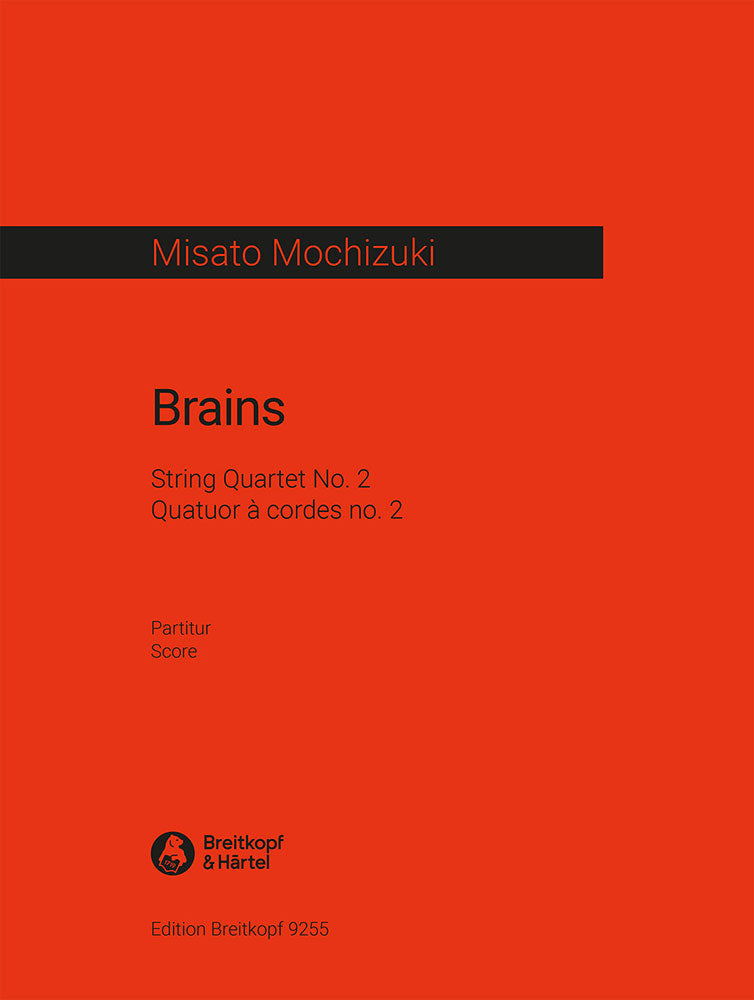Mochizuki, Brains: String Quartet No. 2 (Breitkopf)