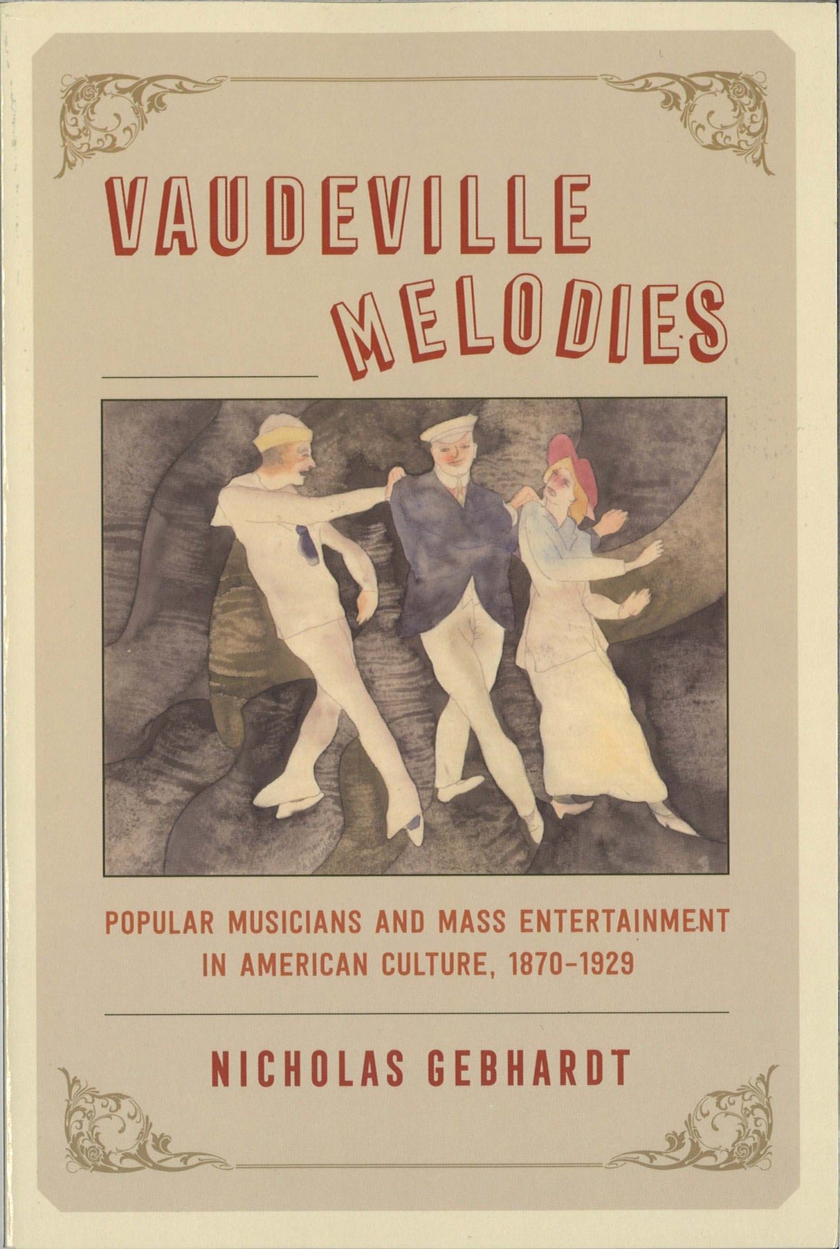 Gebhardt, Vaudeville Melodies (paper) (Chicago Press, University of)