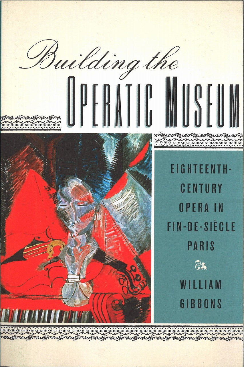Gibbons, Building the Operatic Museum(p) (Rochester Press, University of)