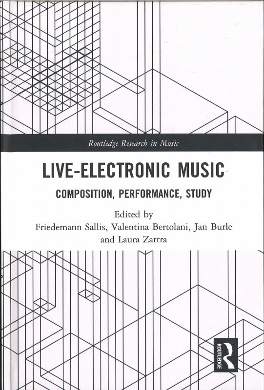 Sallis, Live-Electronic Music: Compositi (Routledge)