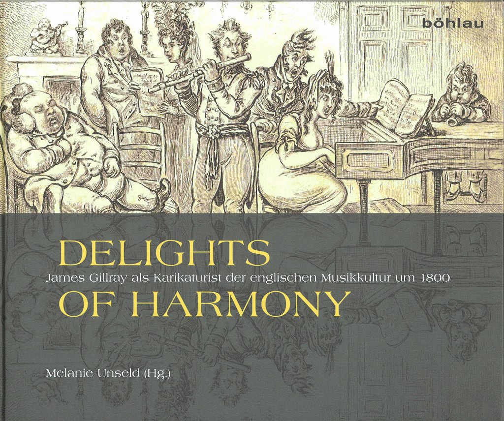 Unseld, Delights of Harmony: J. Gillray (Bohlau)