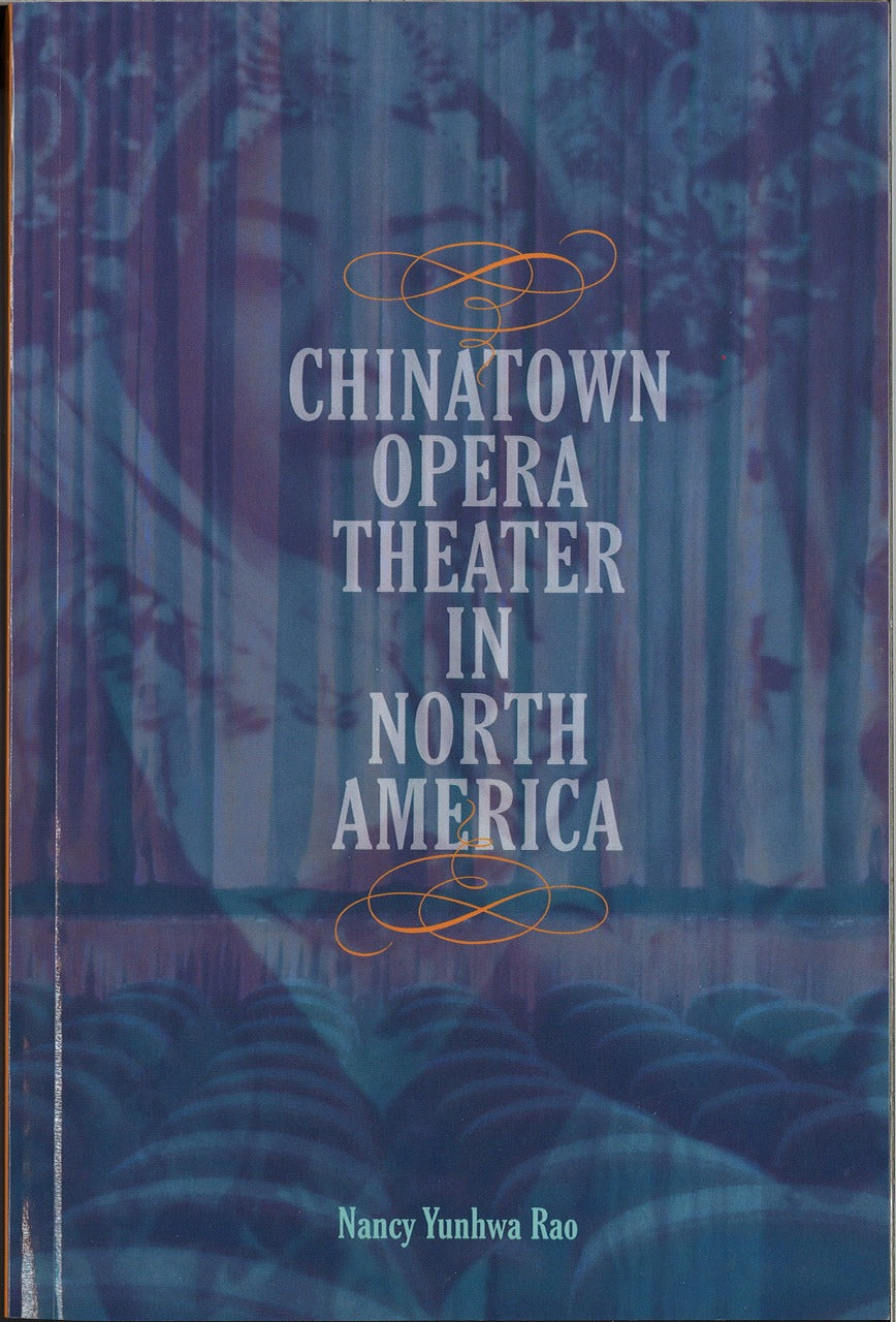 Rao, Chinatown Opera Theater in North(p) (Illinois Press, University of)