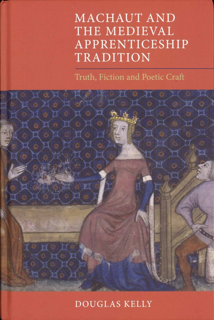 Kelly, Machaut and the Medieval Appentic (D.S. Brewer)