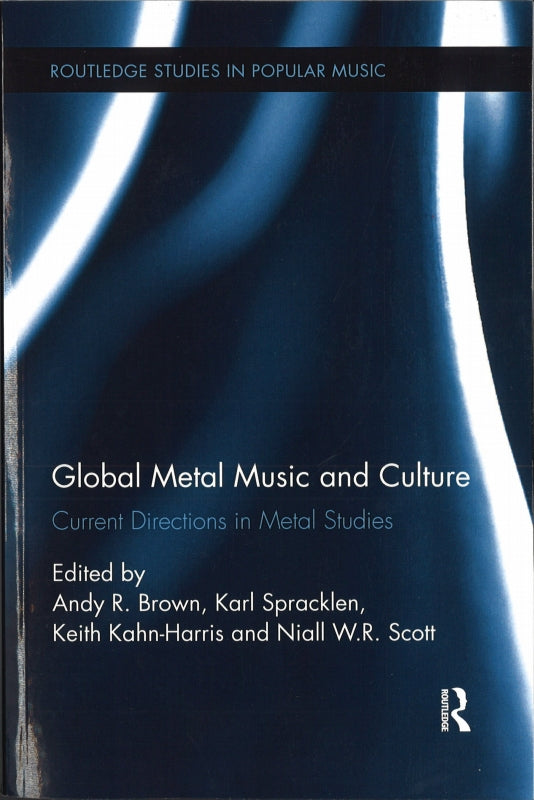Brown, Global Metal Music and Culture(p) (Routledge)