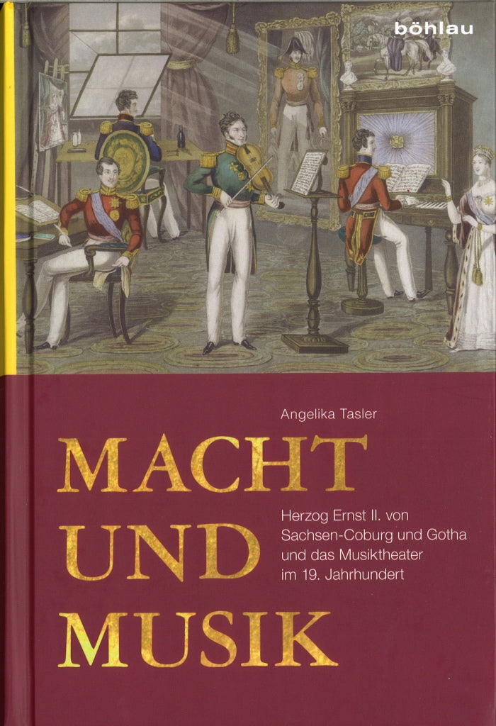 Tasler, Macht und Musik: Herzog Ernst II (Bohlau)
