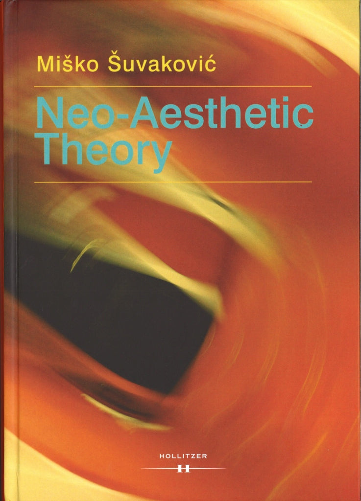Suvakovic, Neo-Aesthetic Theory: Complex (Hollitzer Wissenschaftsverlag)