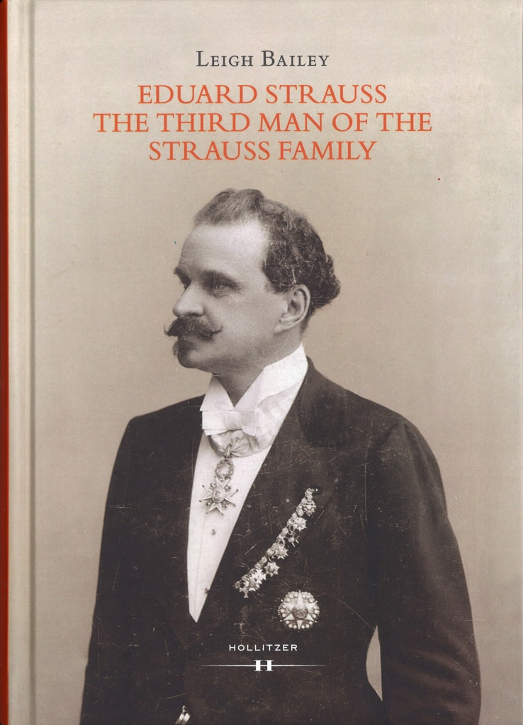 Bailey, Eduard Strauss: The Third Man of (Hollitzer Wissenschaftsverlag)