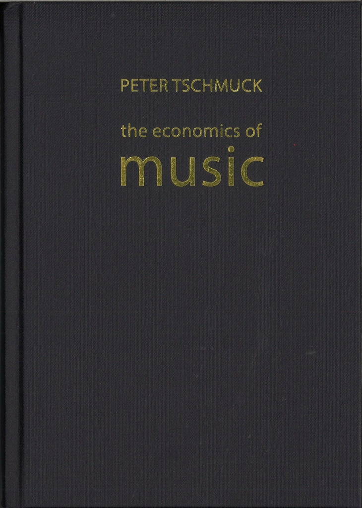 Tschmuck, Economics of Music (hard) (Agenda Publishing)