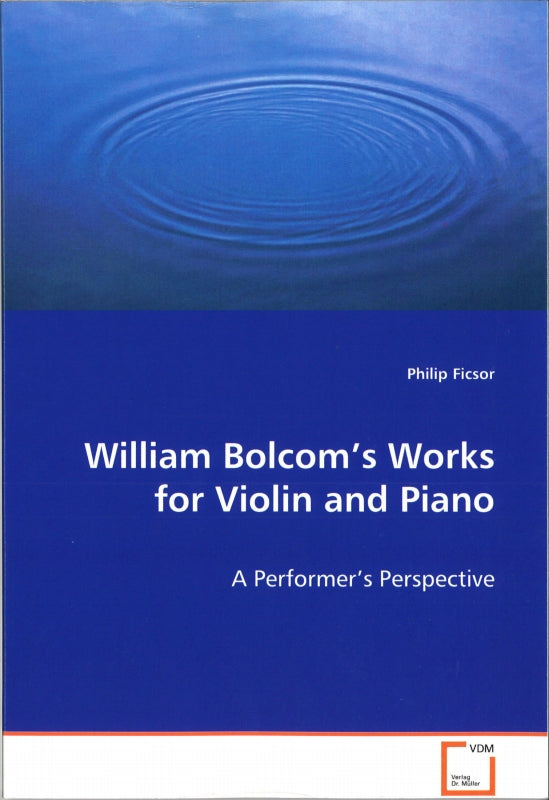 Ficsor, William Bolcoms Works for Violin (VDM Verlag Dr. Muller)