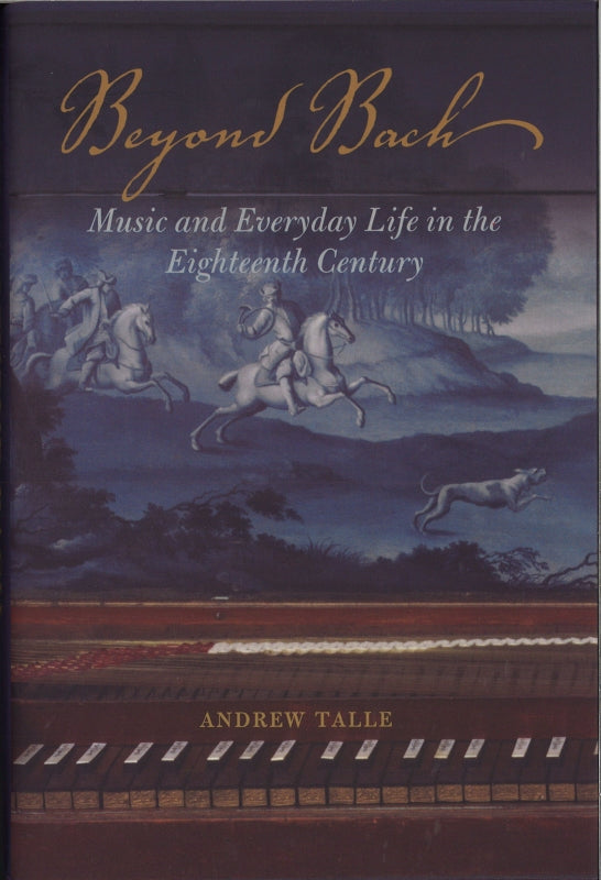 Talle, Beyond Bach: Music & Everyday (Illinois Press, University of)
