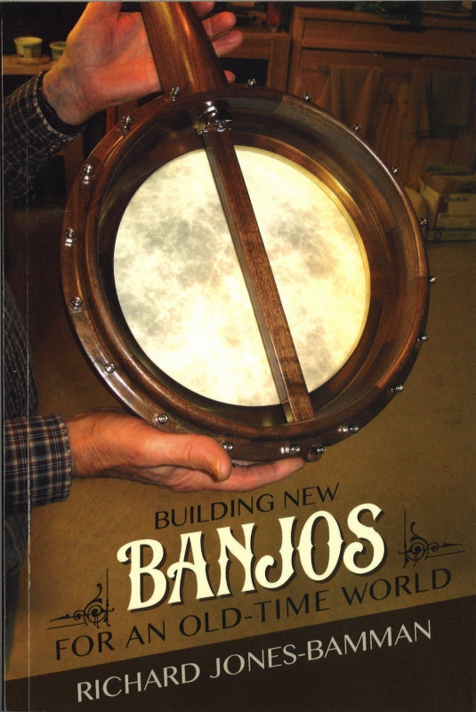 Jones-Bamman, Building New Banjos (pap) (Illinois Press, University of)