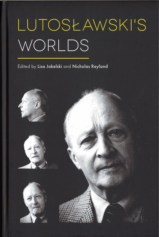 Jakelski, Lutoslawski's Worlds (Boydell & Brewer)