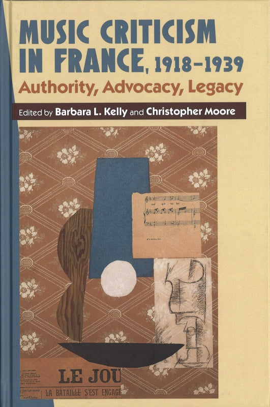 Kelly, Music Criticism in France, 1918- (Boydell & Brewer)