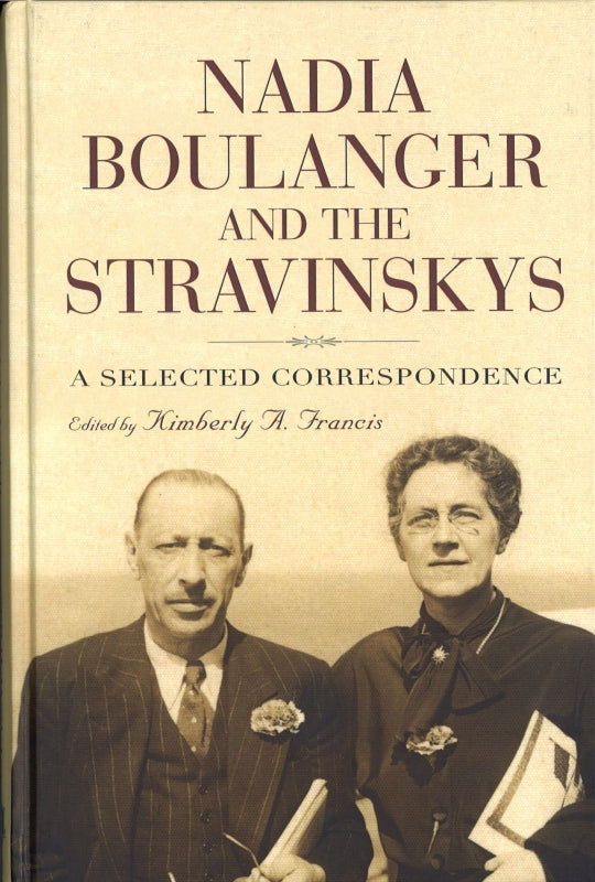 Francis, Nadia Boulanger and the Stravin (Rochester Press, University of)