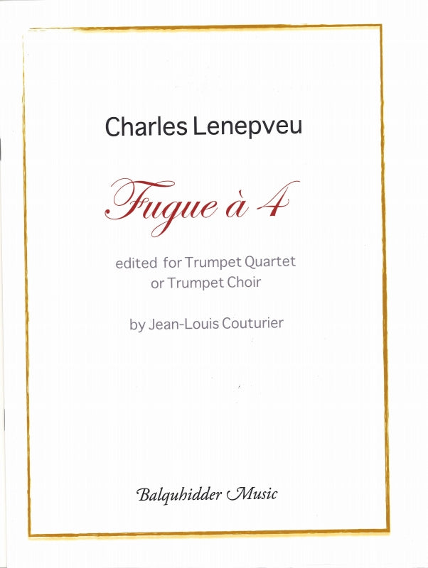 Lenepveu, Fugue a 4, for Trumpet Quartet (Balquhidder)