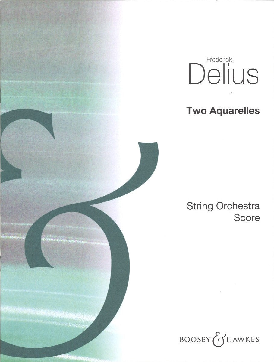 Delius, Two Aquarelles (Full Score) (Boosey)