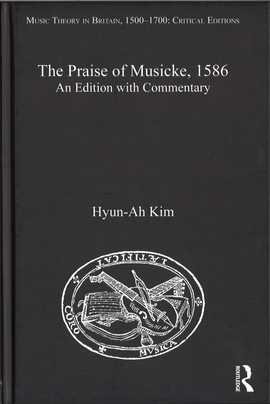 Kim, Praise of Musicke, 1586: An Edition (Routledge)
