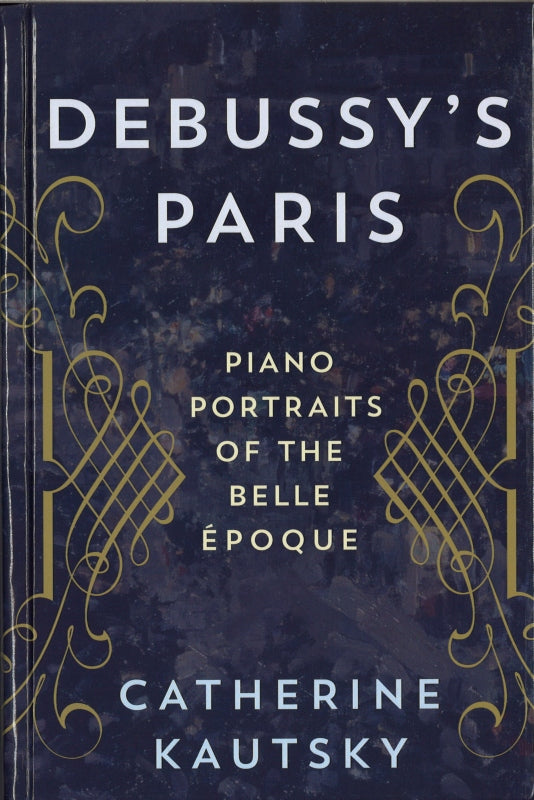 Kautsky, Debussy's Paris: Piano Portrait (The Rowman & Littlefield)