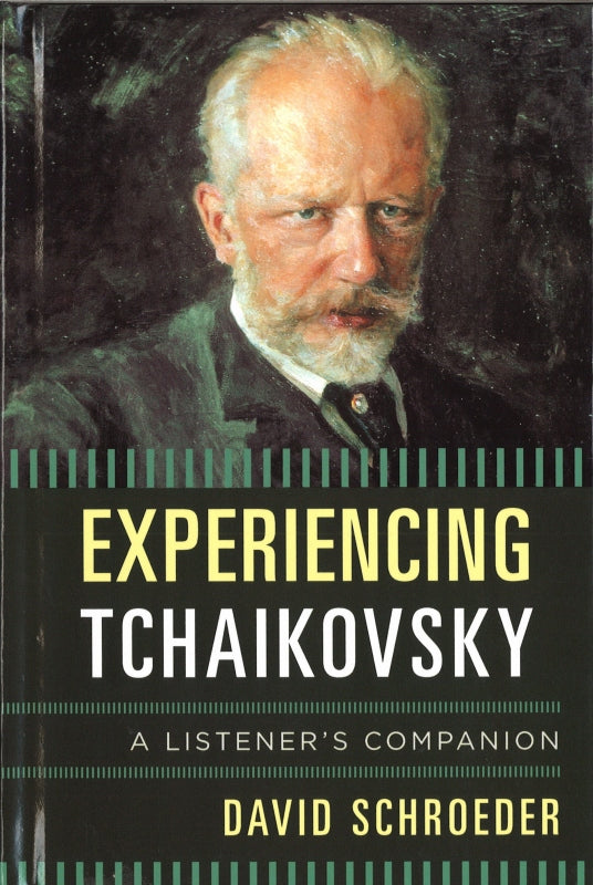 Schroeder, Experiencing Tchaikovsky (The Rowman & Littlefield)