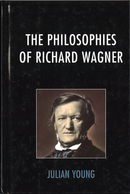 Young, Philosophies of Richard Wagner(h) (Lexington Books (Rowman & Littlefield))