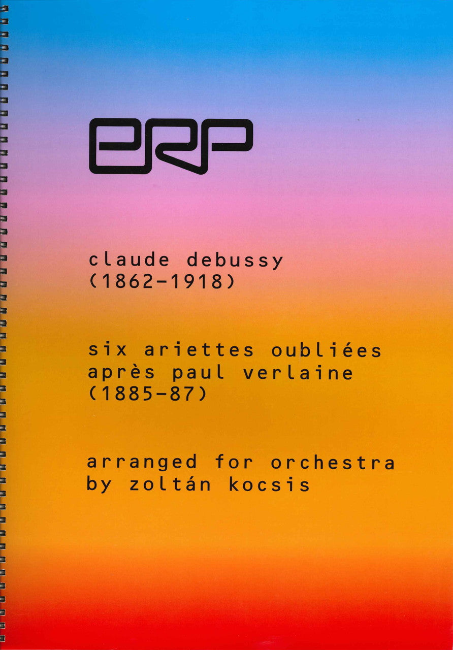 Debussy, 6 Ariettes oubliees (Kocsis) (E.R.P. Musikverlag Eckart Rahn)