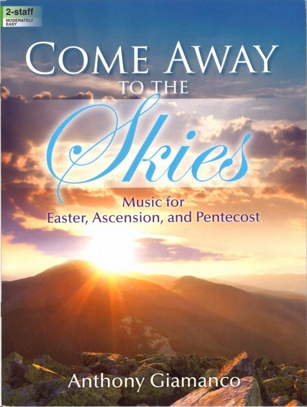 Come Away to the Skies: Easter-Pentecost (Lorenz)