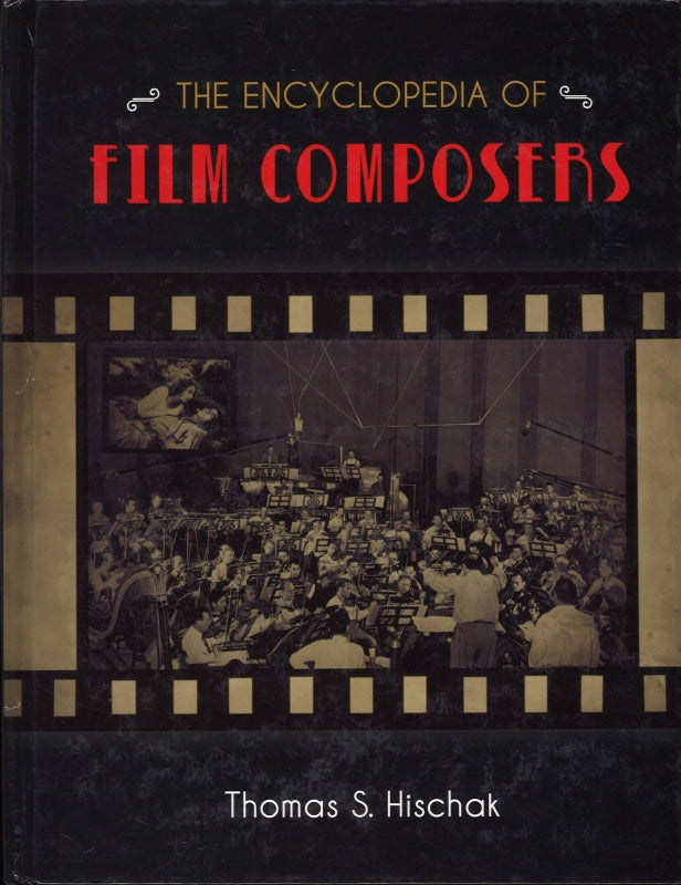 Hischak, Encyclopedia of Film Composers (The Rowman & Littlefield)