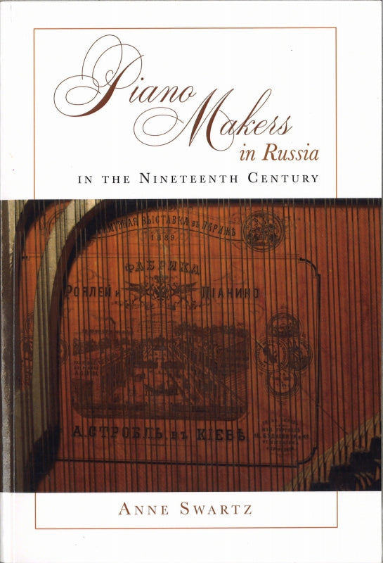Swartz, Piano Makers in Russia in the 19 (Lehigh University Press)