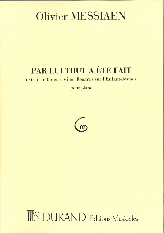 Messiaen, Par Lui tout a ete fait (Durand)